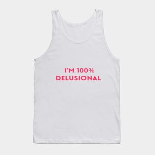 I'm 100% delusional tiktok viral meme cool tshirt design pink girly Tank Top